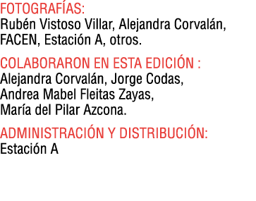 Fotograf as: Rub n Vistoso Villar, Alejandra Corval n, FACEN, Estaci n A, otros. colaboraron en esta edici n : Alejan...