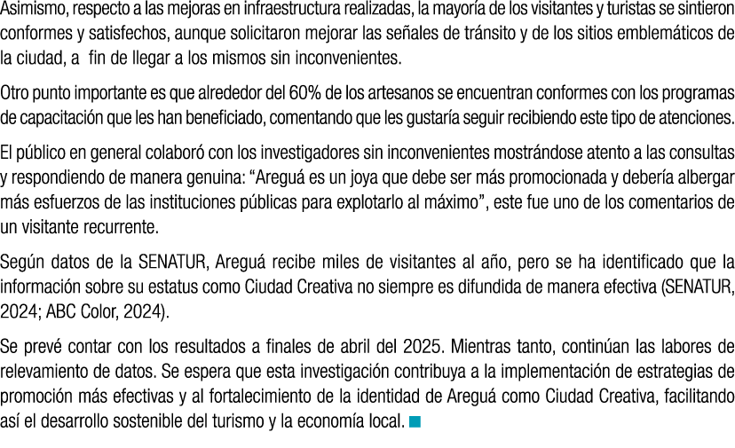 Asimismo, respecto a las mejoras en infraestructura realizadas, la mayor a de los visitantes y turistas se sintieron ...