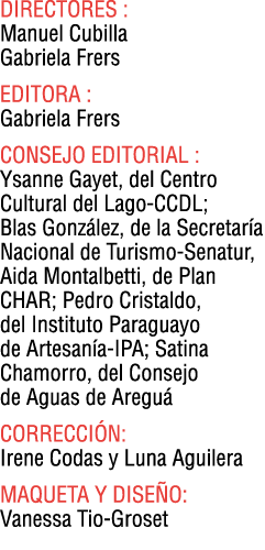 Directores : Manuel Cubilla Gabriela Frers Editora : Gabriela Frers Consejo Editorial : Ysanne Gayet, del Centro Cult...