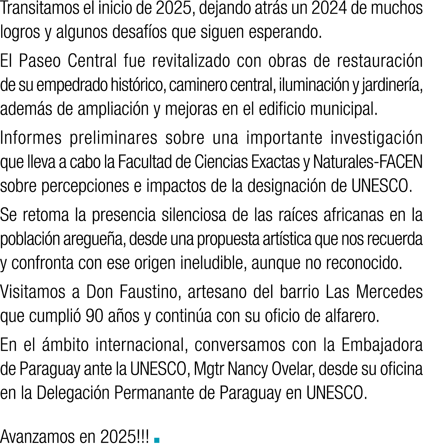 Transitamos el inicio de 2025, dejando atr s un 2024 de muchos logros y algunos desaf os que siguen esperando. El Pas...
