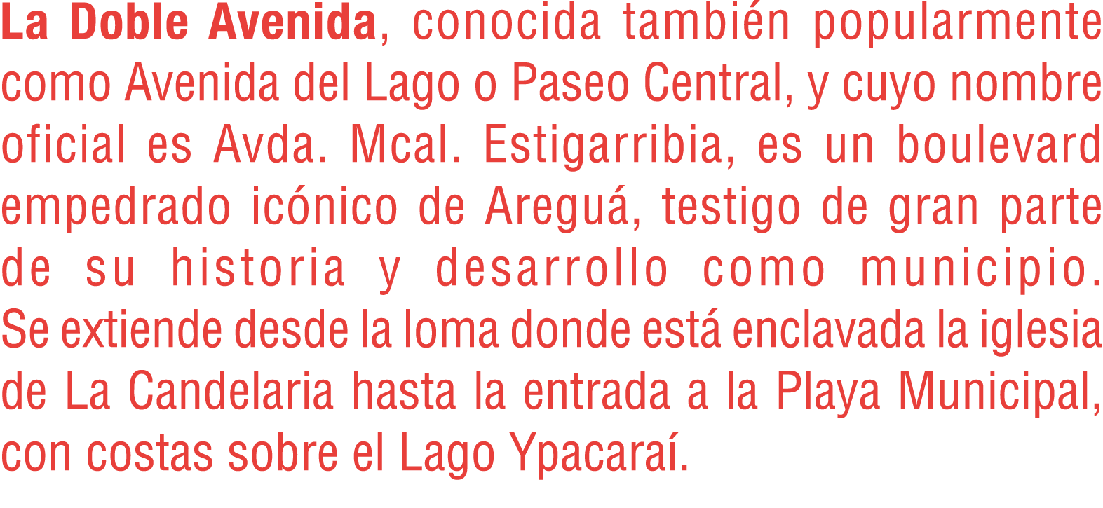 La Doble Avenida, conocida tambi n popularmente como Avenida del Lago o Paseo Central, y cuyo nombre oficial es Avda....