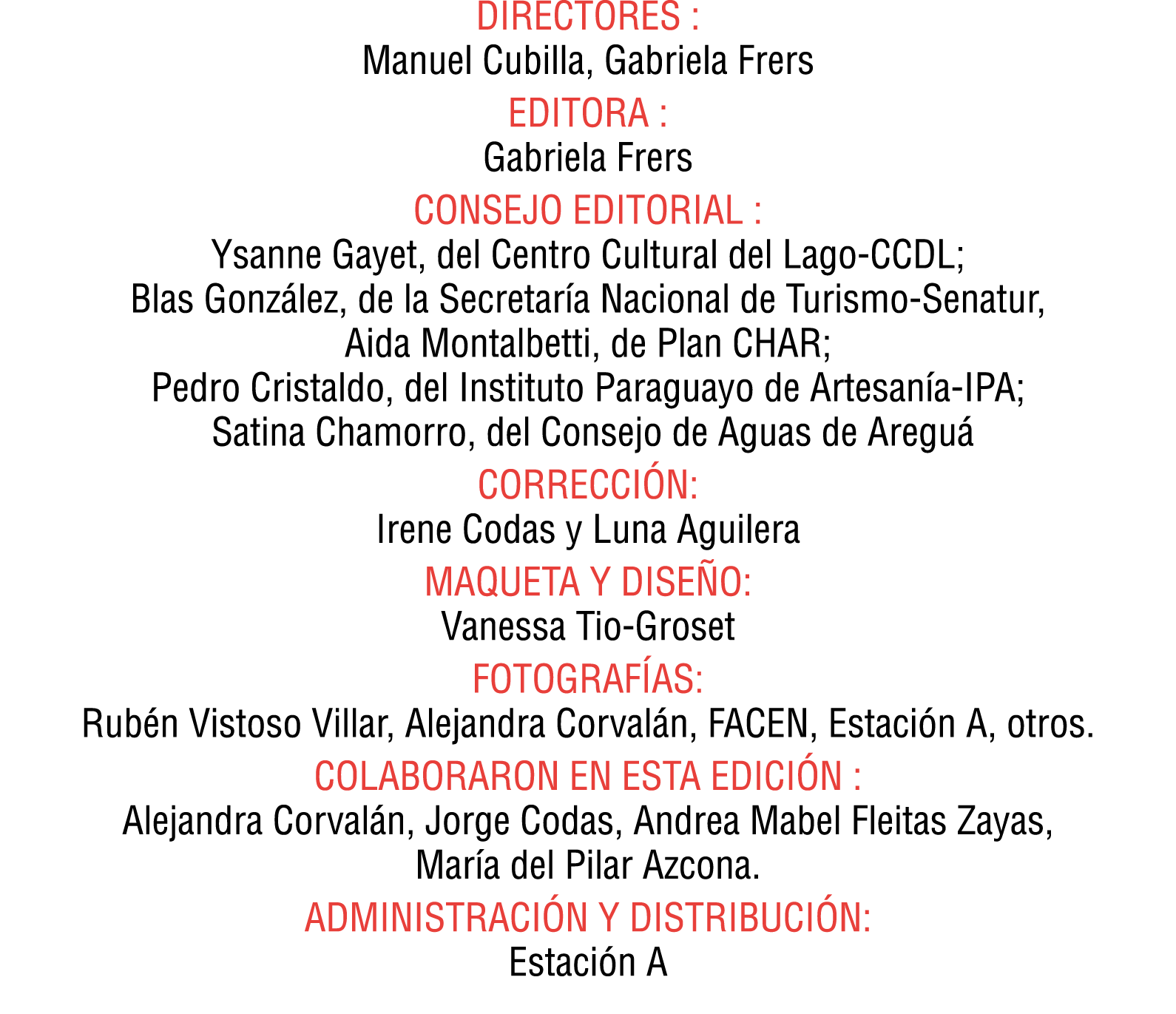 Directores : Manuel Cubilla, Gabriela Frers Editora : Gabriela Frers Consejo Editorial : Ysanne Gayet, del Centro Cul...