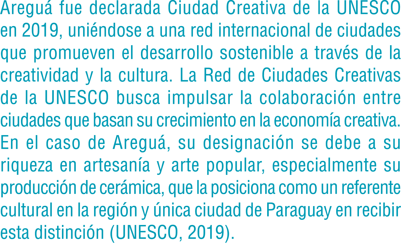 Aregu fue declarada Ciudad Creativa de la UNESCO en 2019, uni ndose a una red internacional de ciudades que promueve...