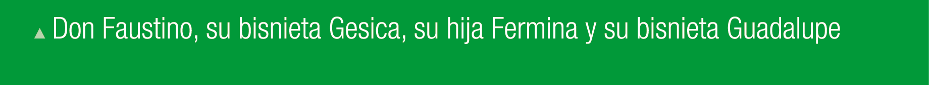 ￼ Don Faustino, su bisnieta Gesica, su hija Fermina y su bisnieta Guadalupe