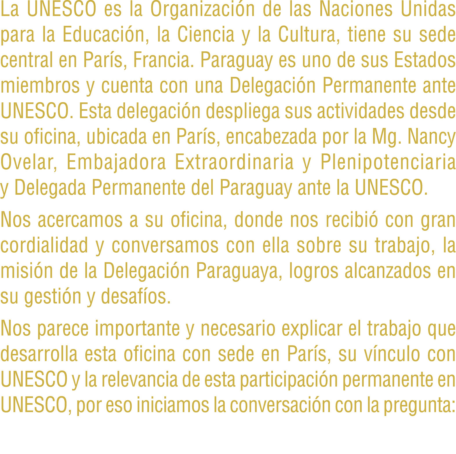 La UNESCO es la Organizaci n de las Naciones Unidas para la Educaci n, la Ciencia y la Cultura, tiene su sede central...